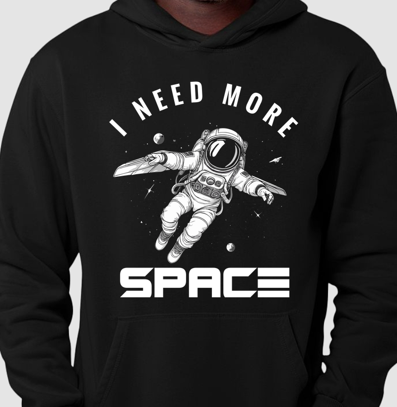 Moletom Hoodie Astronauta I Need More Space (Coleção Infinito)