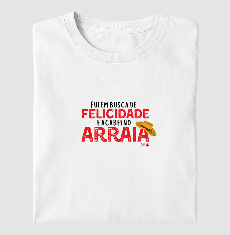 Fui em busca de felicidade e acabei no arraiá