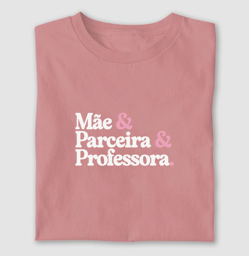 Mãe & Professora & Parceira