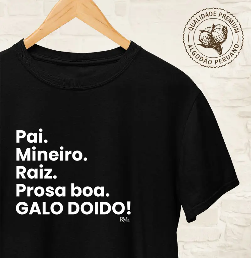 Pai. Mineiro. Raiz. Prosa boa. Galo doido!