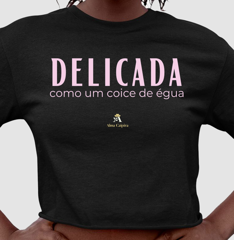 Delicada como um coice de égua