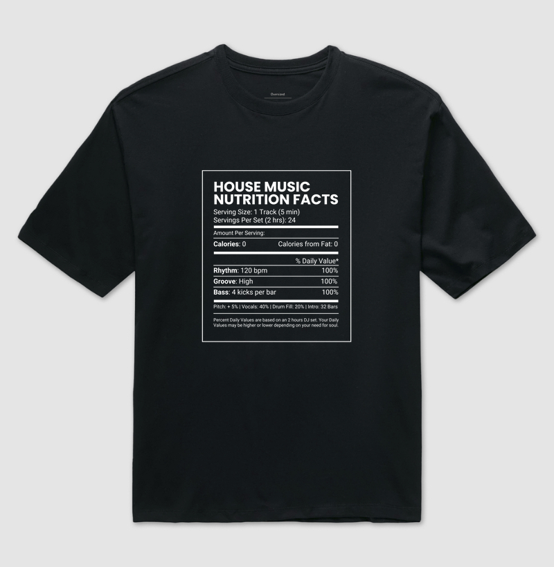 OVERSIZED - House Music Nutrition Facts