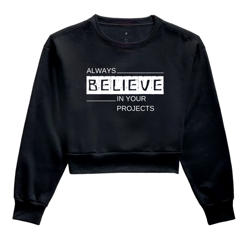 Always believe in your projects 