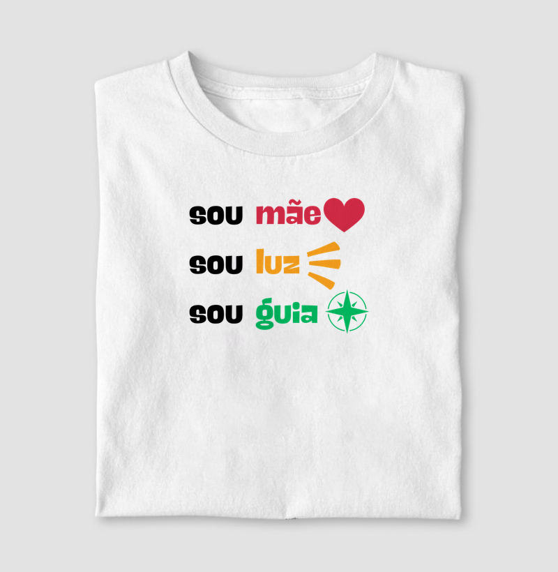 Sou mãe, sou luz, sou guia