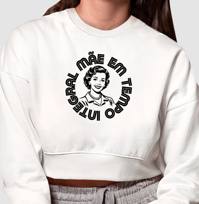 Cropped moletom Mãe em tempo integral - Algodão Premium - Retro Style - Mãe 1
