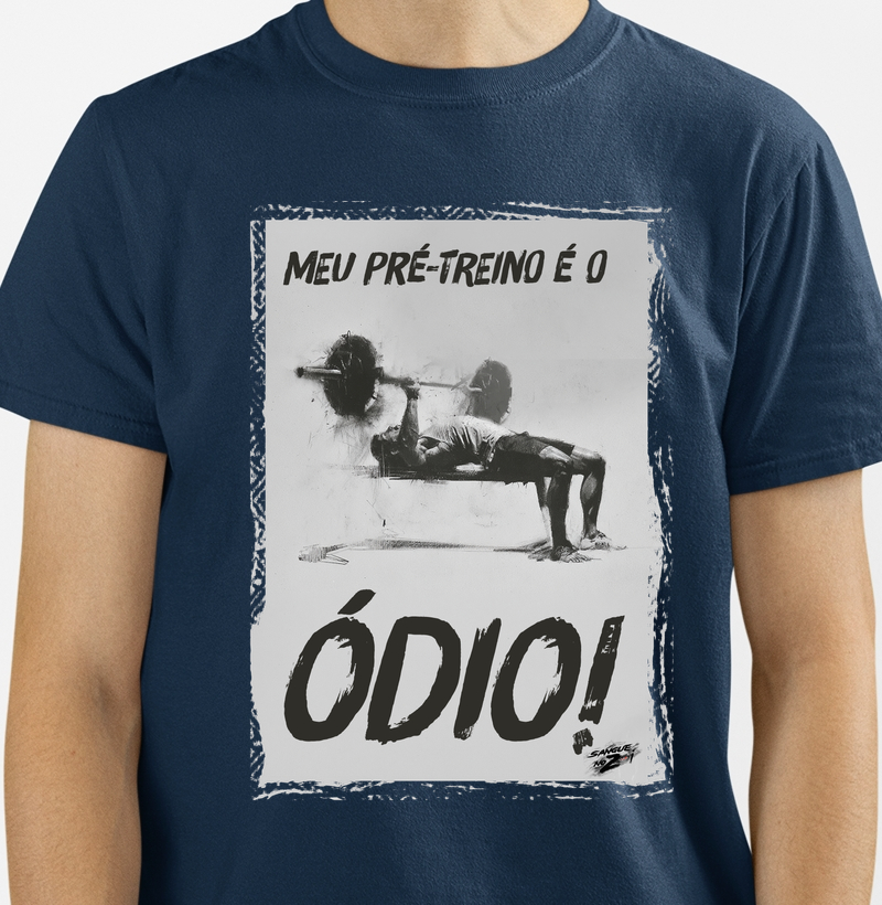 "Meu pré-treino é o ódio!" - Camiseta