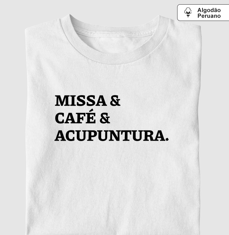 Missa & Café & Acupuntura - Algodão Peruano