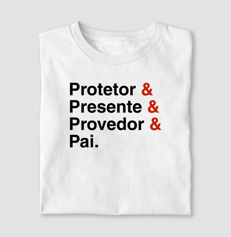 PROTETOR & PRESENTE & PROVEDOR & PAI