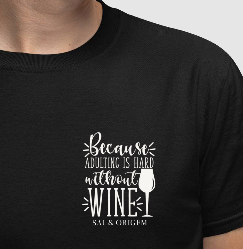 Bacause adulting is hard without wine