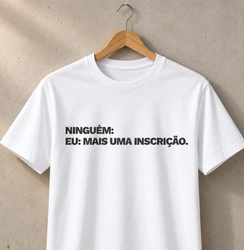 Mais uma inscrição - Camiseta