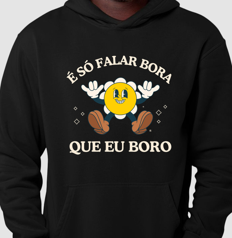 Hoodie Moletom É só falar bora que eu boro