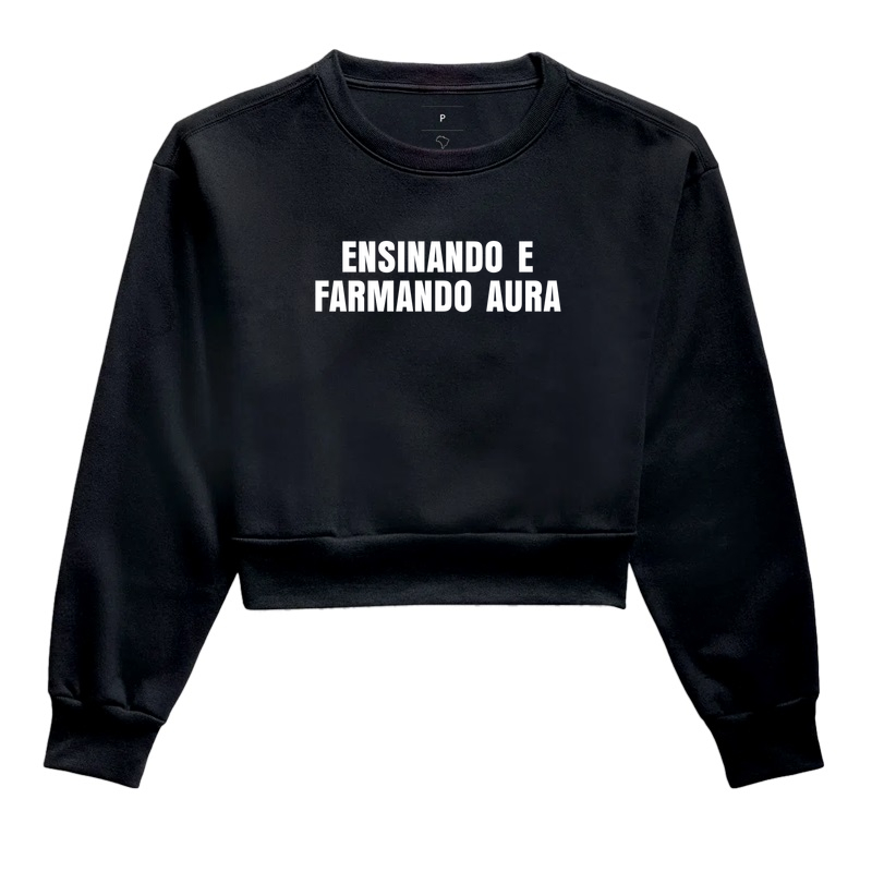 Ensinando e farmando aura - Cropped Moletom