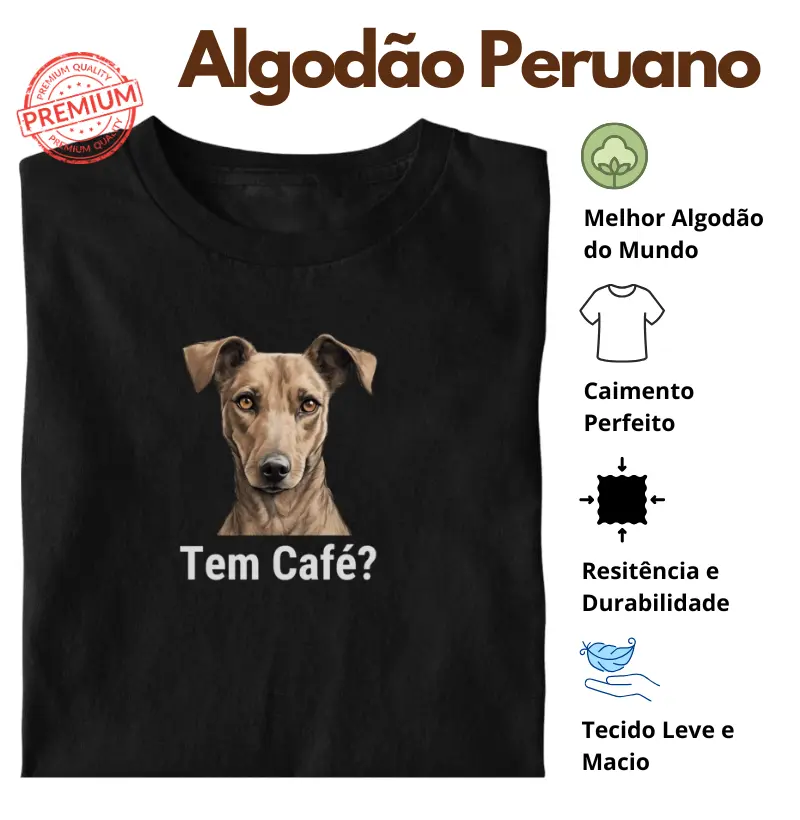 Camiseta Tem Café Vira-lata Caramelo Algodão Peruano