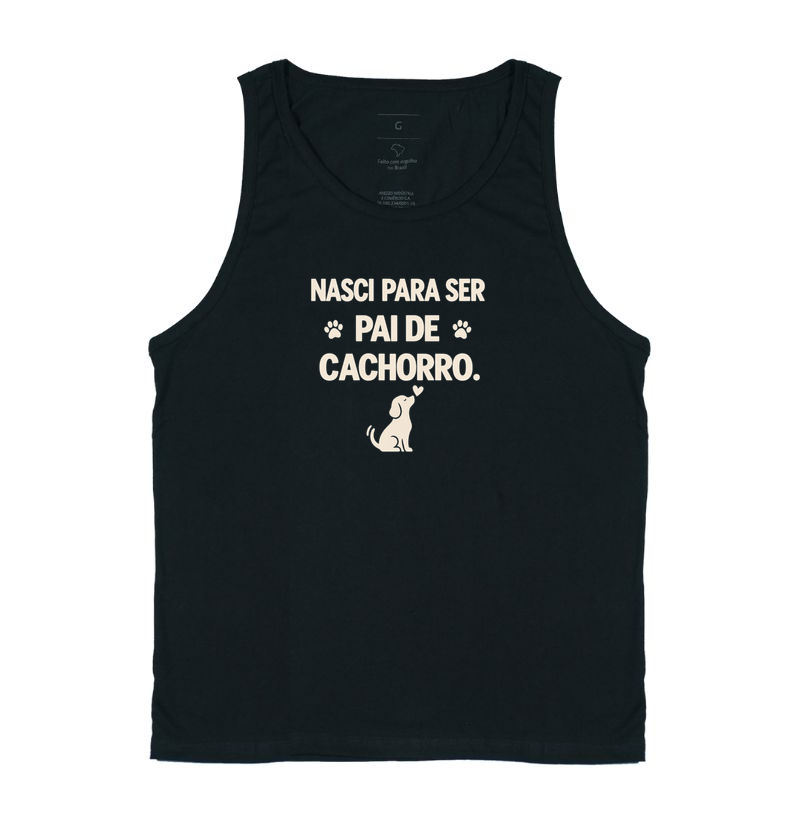 Nasci Para Ser Pai de Cachorro - Regata