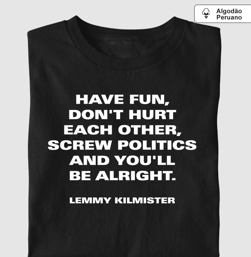 "Have Fun..." - Lemmy