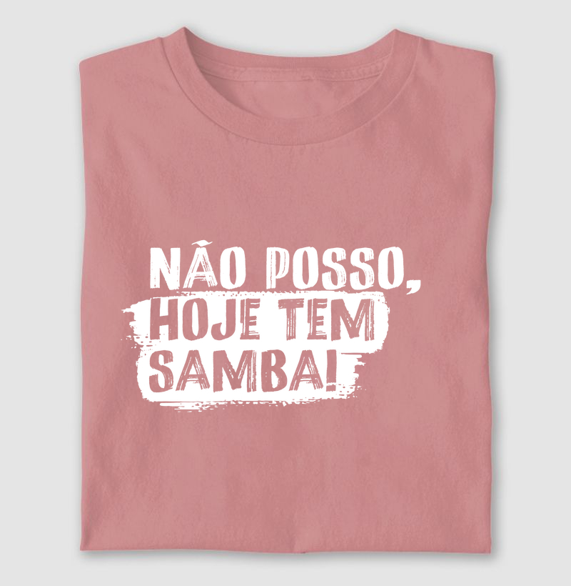 Não Posso, Hoje tem Samba! 