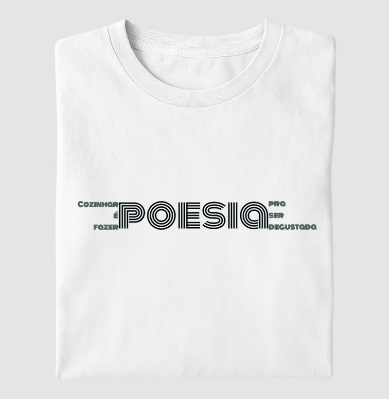 Cozinhar é fazer poesia pra ser degustada