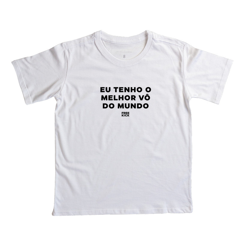 CAMISETA INFANTIL FREE KICK EU TENHO O MELHOR VÔ DO MUNDO