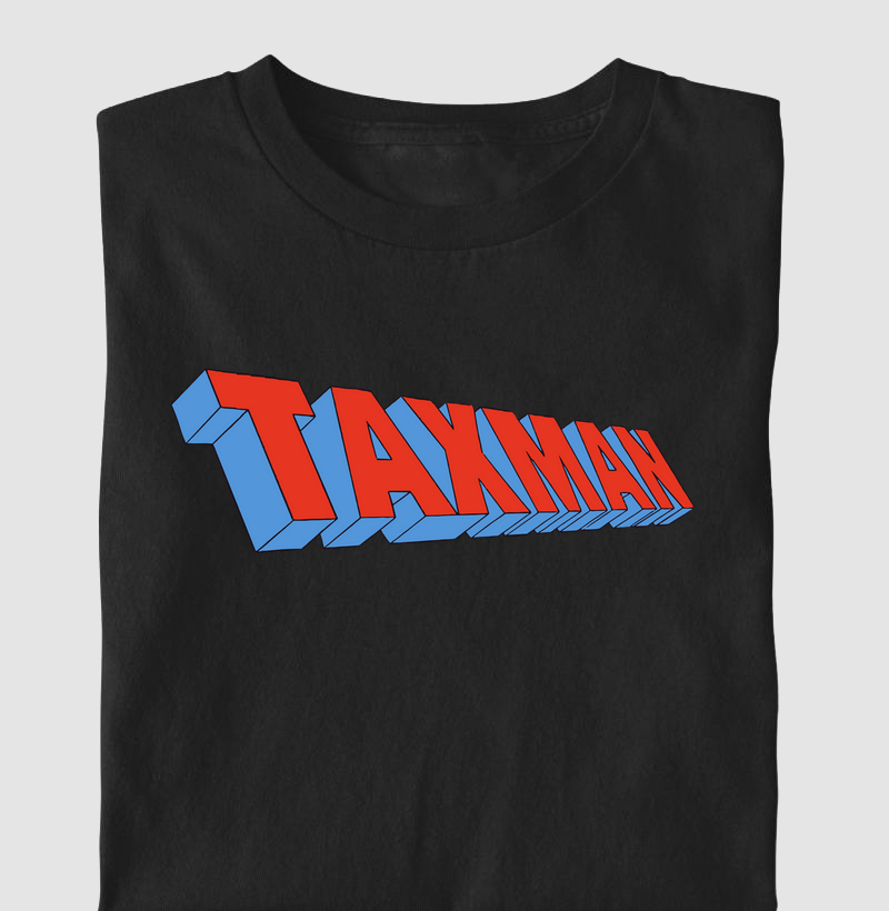 Cause I'm the taxman