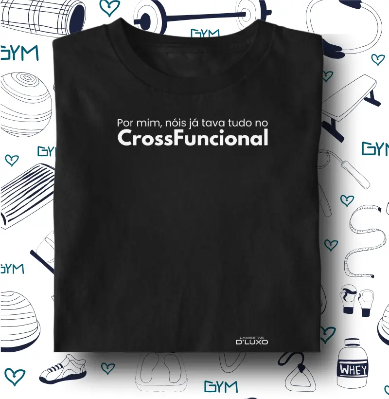 Por mim nóis já tava tudo no CrossFuncional 2