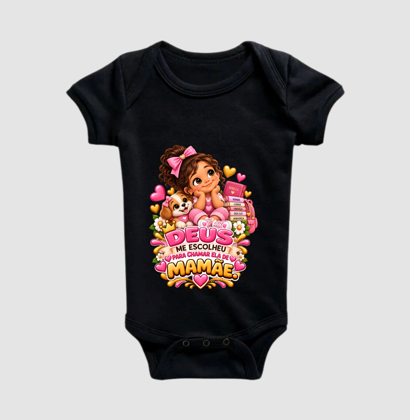 Deus me escolheu para chamar ela de mamãe.  Menina