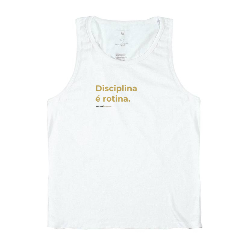 Disciplina é rotina.