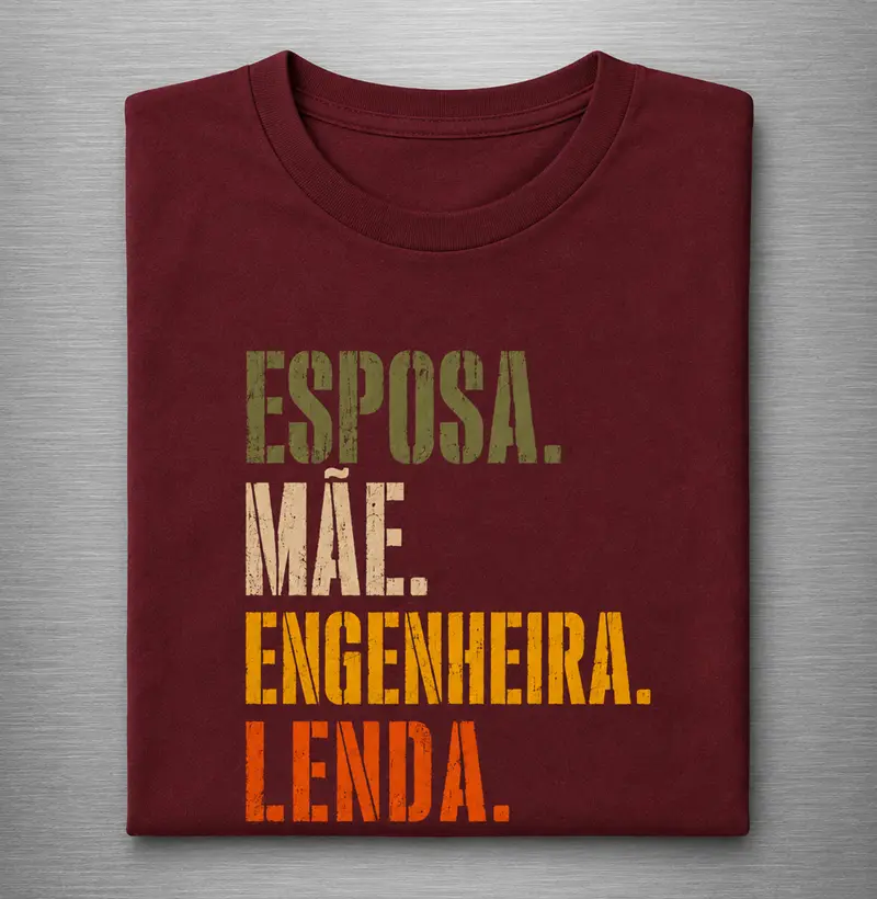 Esposa, Mãe, Engenheira, Lenda - Camiseta