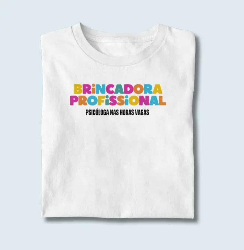 Camiseta | Brincadora e Psicóloga