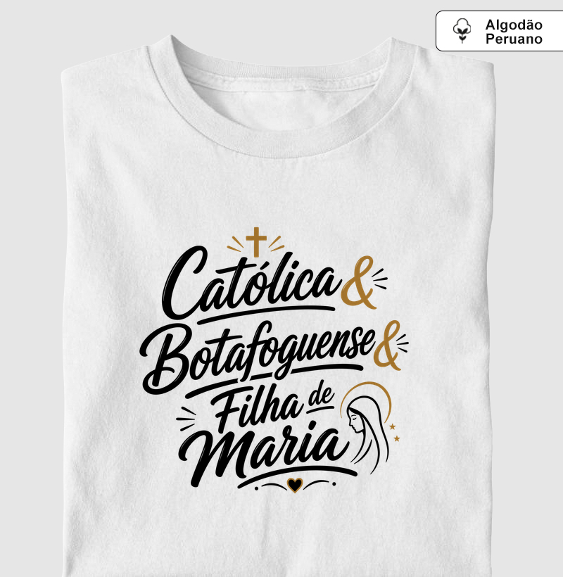 Católica & Botafoguense & Filha de Maria - Letter - Algodão Peruano