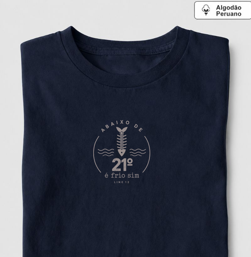 21º GRAUS É FRIO SIM - Camiseta Algodão Peruano
