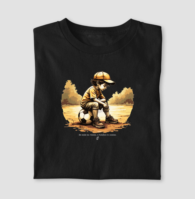 De onde eu venho, o futebol é o sonho.