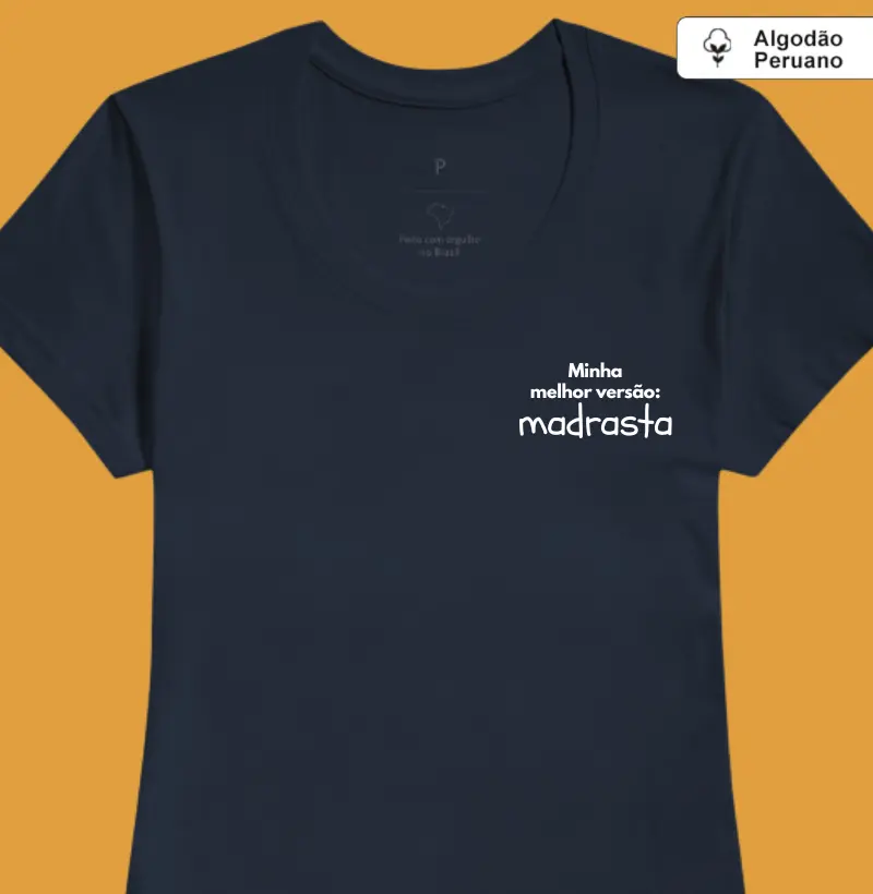 Minha melhor versão: Madrasta (minimalista) (algodão peruano)