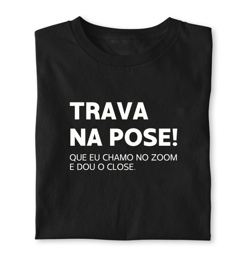 Trava na pose que eu chamo no zoom e dou o close