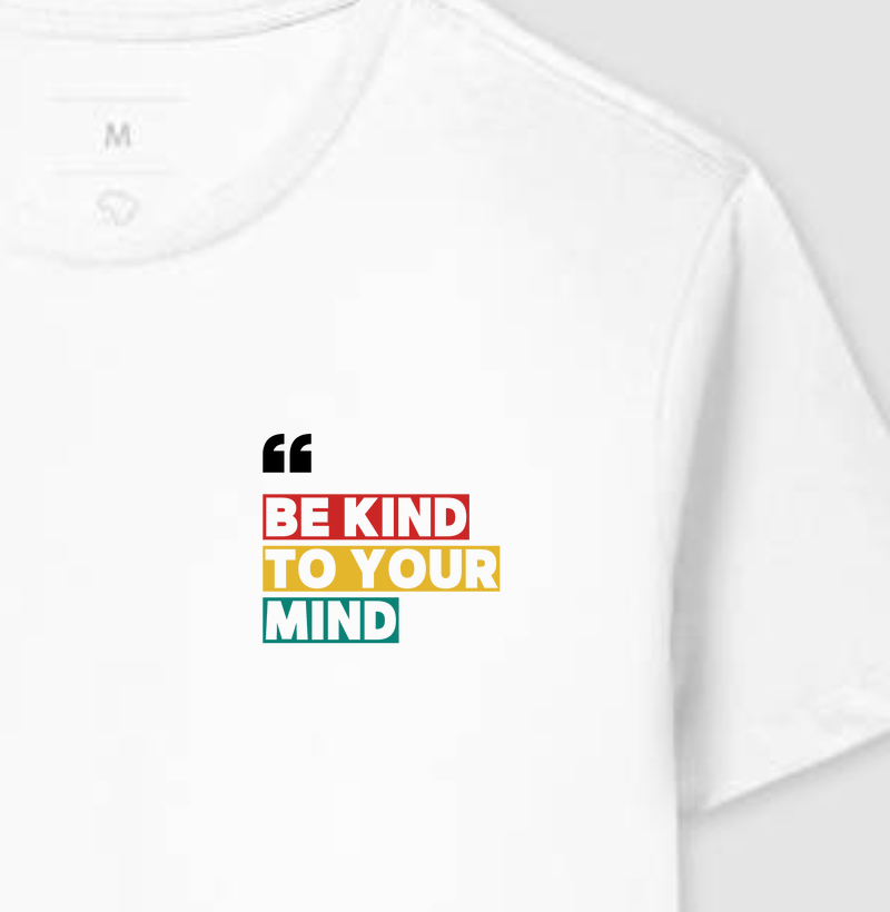 Be Kind To Your Mind