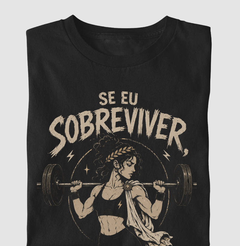 Camiseta - "Se eu sobreviver - Eu Posto"
