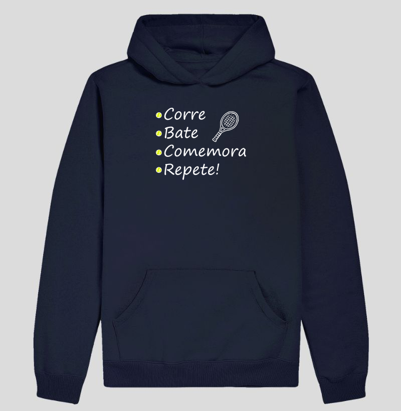 Corre, Bate, Comemora,  Repete! - Hoodie Moletom