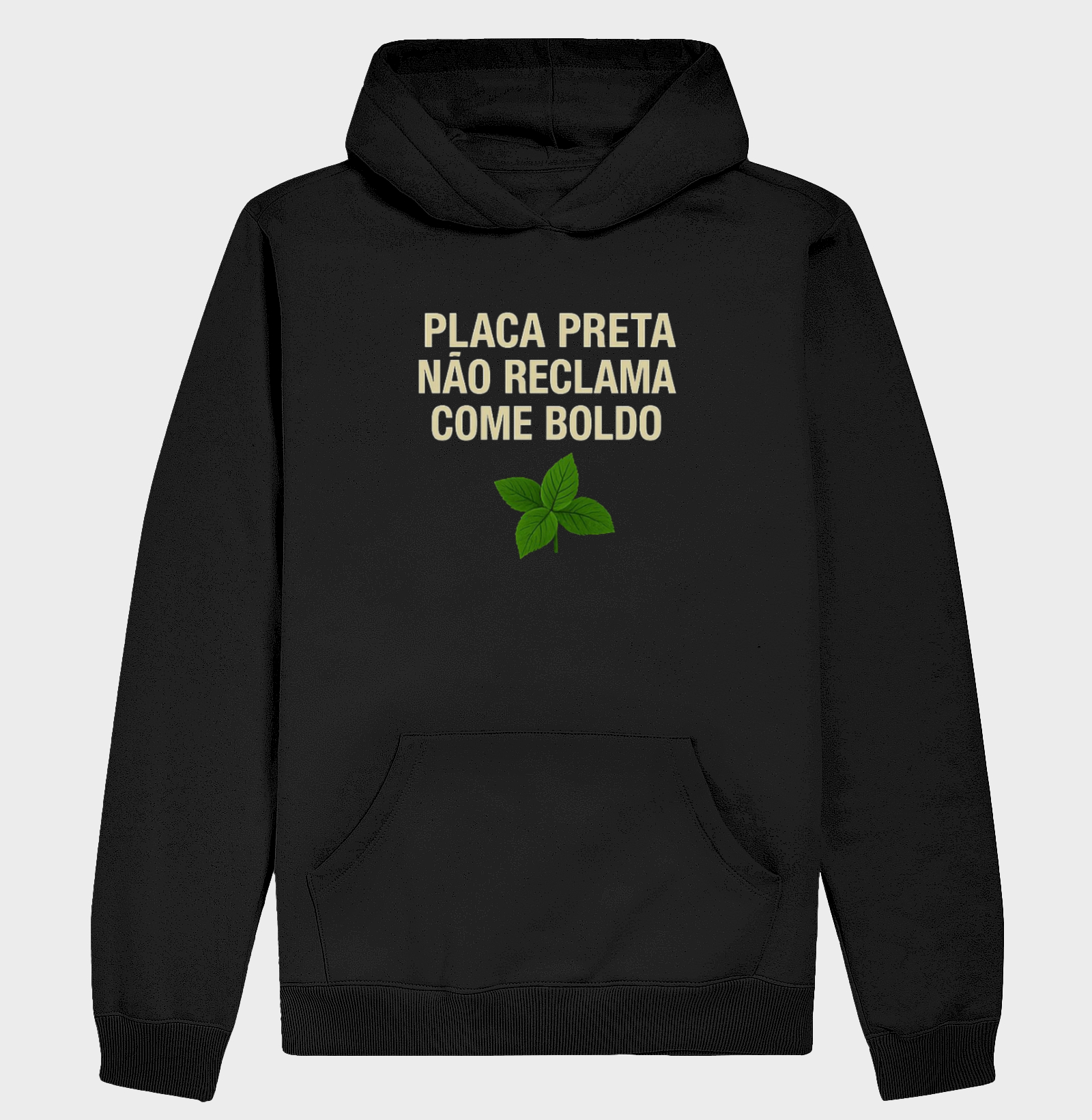 Placa Preta não reclama, come boldo. 