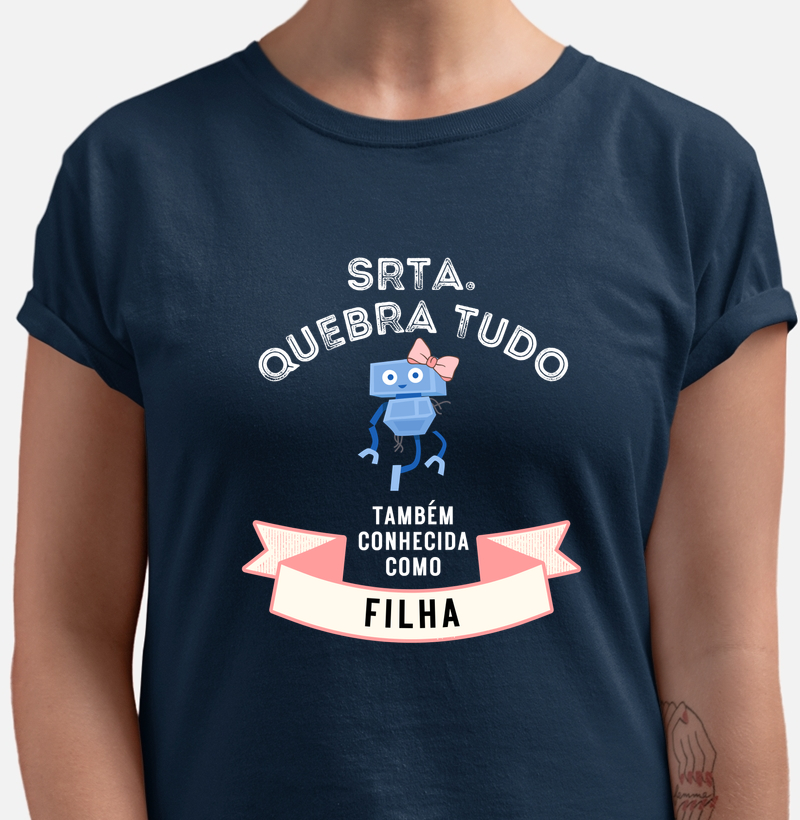 Camiseta Srta. Quebra Tudo — Filha - Camiseta