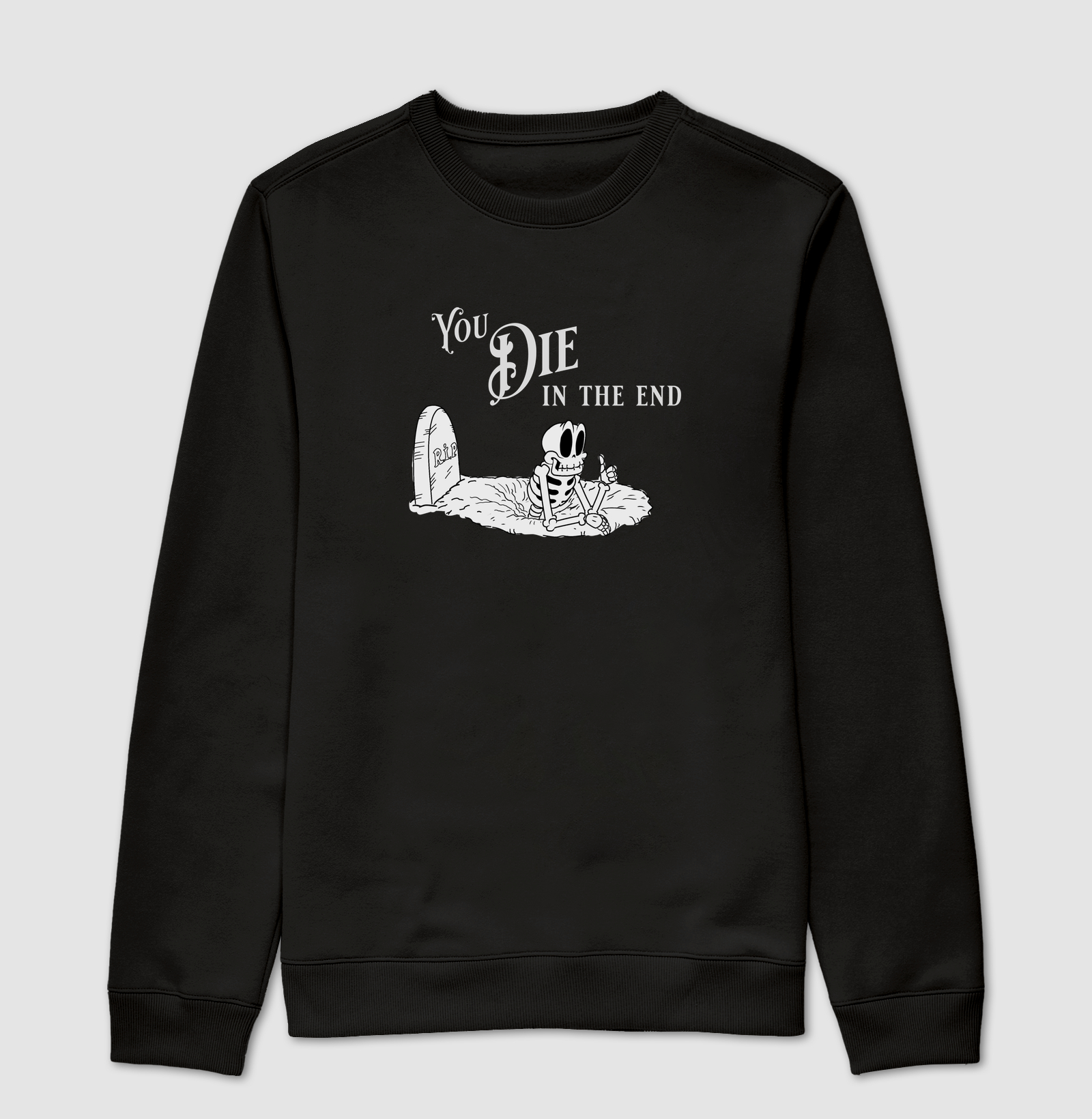 You Die In The End - Suéter Moletom