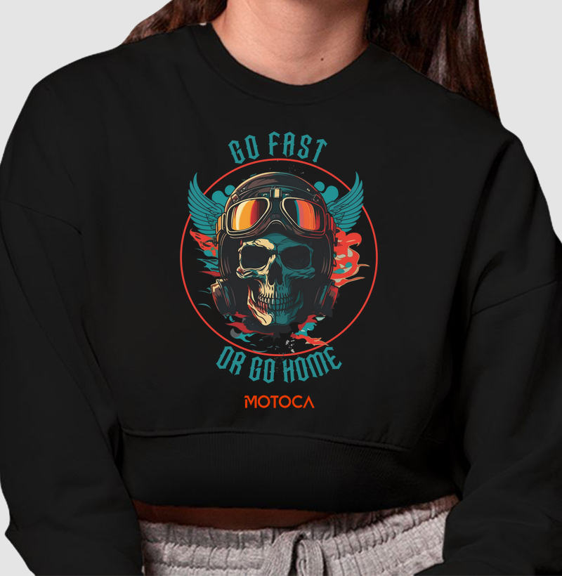 Moletom Cropped Go Fast or Go Home