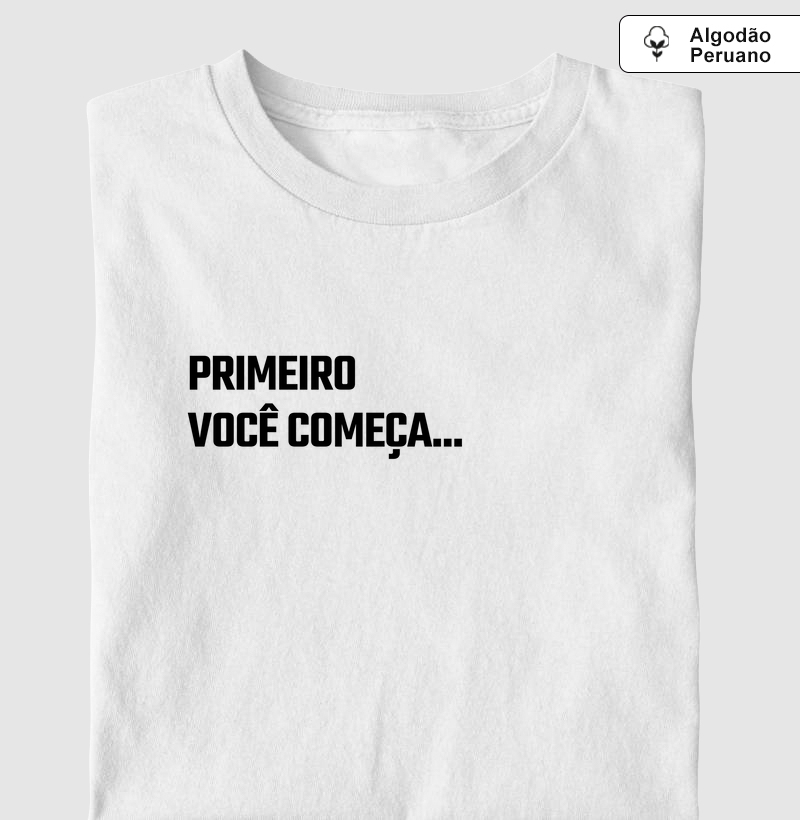 primeiro você começa