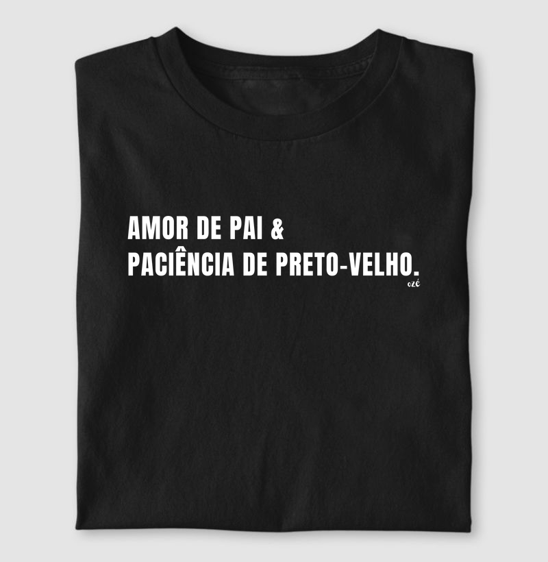 Amor de pai e paciência de preto-velho.