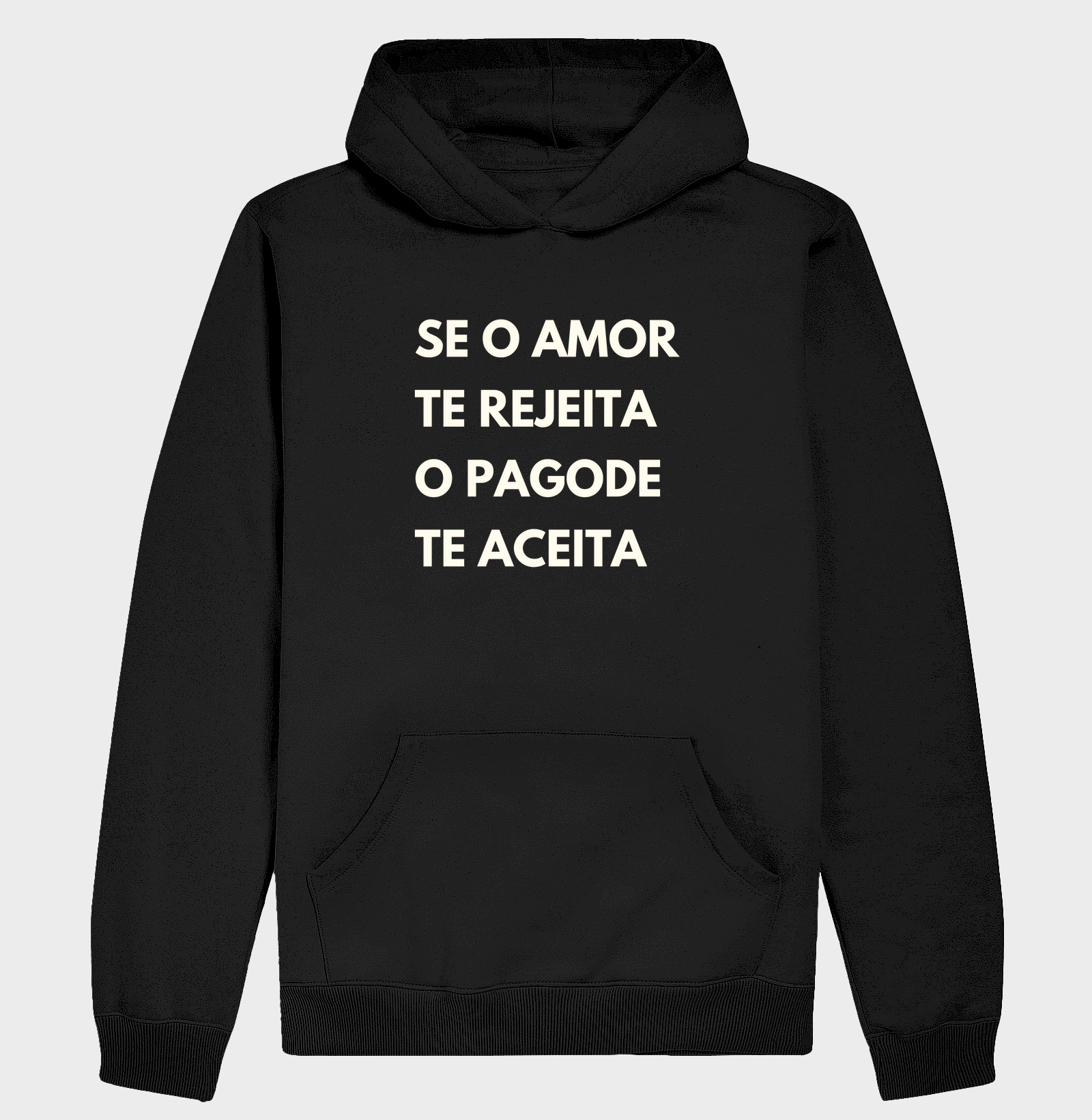 SE O AMOR TE REJEITA O PAGODE TE ACEITA