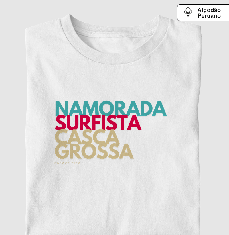 Namorada. Surfista. Casca Grossa.