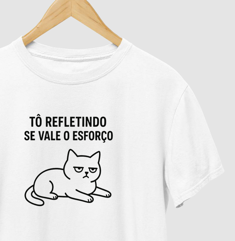 Camiseta Tô refletindo se vale o esforço!  Coleção Motivação Treino. Masculina e Feminina. Algodão Premium.
