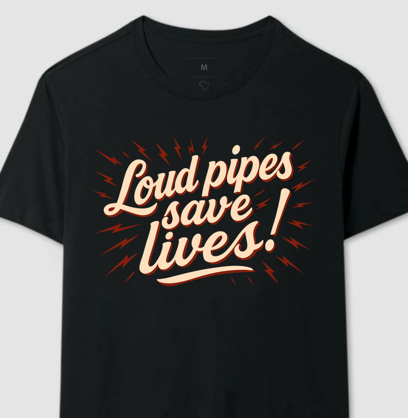 Loud pipes save lives