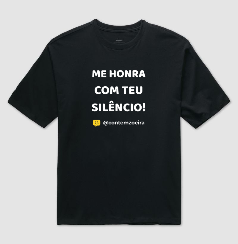 ME HONRA COM TEU SILÊNCIO!