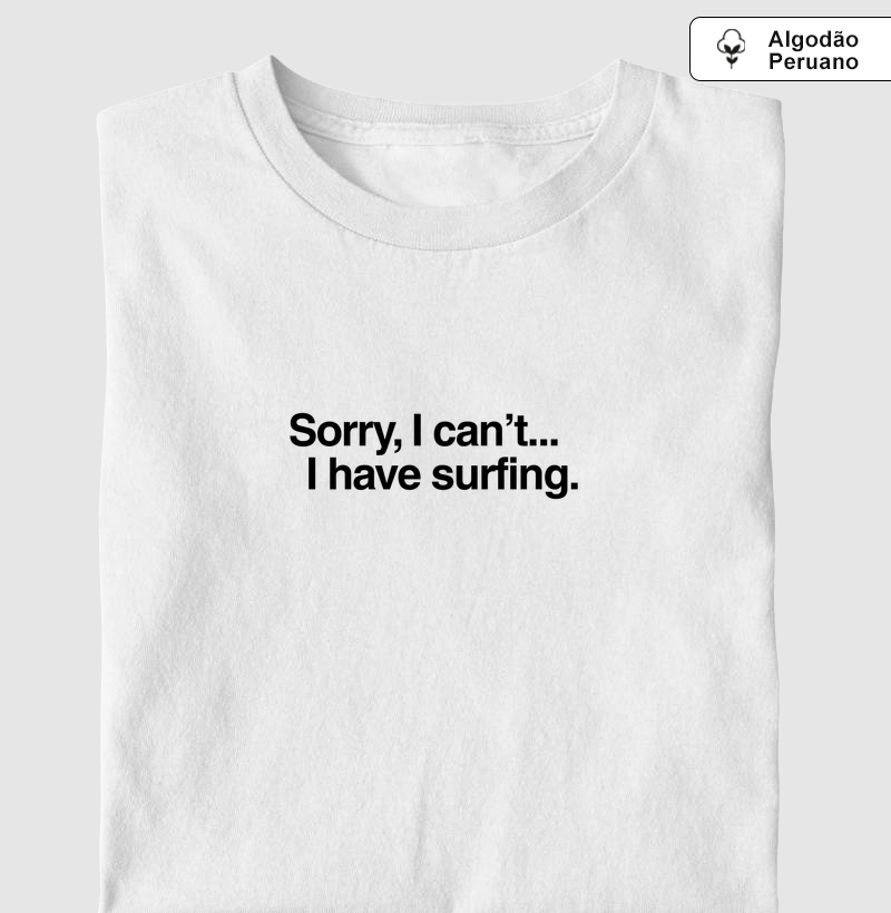 I Have Surfing - Camiseta | Surf For Fun Wear