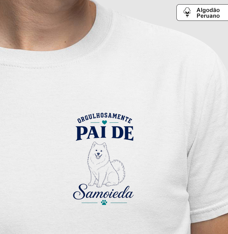 Orgulhosamente Pai de Samoieda - Camiseta Algodão Peruano