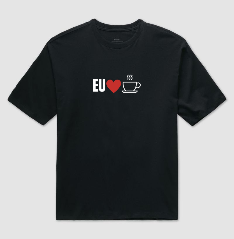 eu amo xícara - Camiseta Oversized